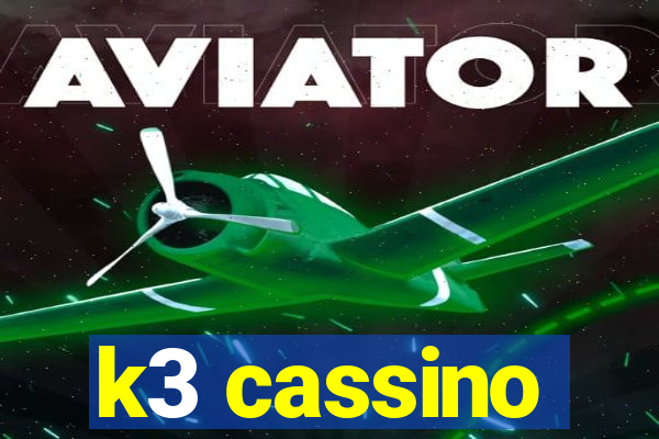 k3 cassino